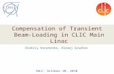 Compensation of Transient Beam-Loading in CLIC Main Linac Oleksiy Kononenko, Alexej Grudiev IWLC, October 20, 2010.