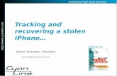 Advanced High-tech Security  Tracking and recovering a stolen iPhone… Steven Branigan, President steveb@cyanline.com Author of…