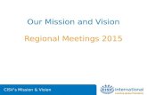 CISV’s Mission & Vision Our Mission and Vision Regional Meetings 2015.