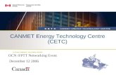 CANMET Energy Technology Centre (CETC) OCN /FPTT Networking Event December 12 2006.