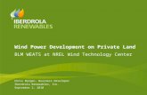 Wind Power Development on Private Land BLM WEATS at NREL Wind Technology Center Chris Bergen, Business Developer Iberdrola Renewables, Inc. September 2,