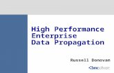 High Performance Enterprise Data Propagation Russell Donovan.
