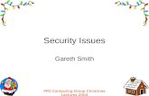 PPD Computing Group Christmas Lectures 2004 Security Issues Gareth Smith.