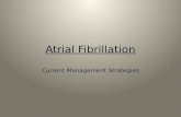Atrial Fibrillation Current Management Strategies.