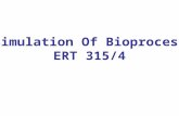 Simulation Of Bioprocess ERT 315/4. 5 TYPES OF BIOPROCESS AND BIOPRODUCTS.