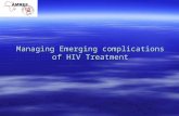 Managing Emerging complications of HIV Treatment.
