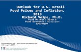 Outlook for U.S. Retail Food Prices and Inflation, 2013 Richard Volpe, Ph.D. Food Markets Branch Food Economics Division ERS-USDA Presented at USDA’s Agricultural.