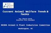 Current Animal Welfare Trends & Tactics Kay Johnson Smith Executive Vice President NASDA Animal & Plant Industries Committee Washington, DC February 21,