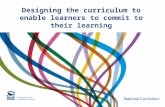 Designing the curriculum to enable learners to commit to their learning.