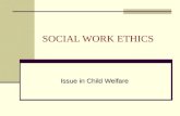 SOCIAL WORK ETHICS Issue in Child Welfare. GOALS & OBJECTIVES 1. To discuss how we define ethics. 2. To examine personal values related to ethics. 3.