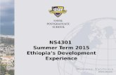 NS4301 Summer Term 2015 Ethiopia’s Development Experience.