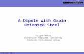 11 December 2011 Holger Witte Brookhaven National Laboratory Advanced Accelerator Group A Dipole with Grain Oriented Steel.