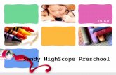 L/O/G/O Sandy HighScope Preschool. Welcome! Review Policies Curriculum Assessments Field Trips Volunteer Scholastic Book Order Housekeeping Coming Soon!