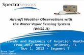 [ 1 ] Aircraft Weather Observations with the Water Vapor Sensing System (WVSS-II) Bryce Ford SpectraSensors Friends and Partners of Aviation Weather FPAW.
