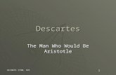 SC/NATS 1730, XVI 1 Descartes The Man Who Would Be Aristotle.