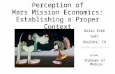 American Public Perception of Mars Mission Economics: Establishing a Proper Context Brian Enke SwRI Boulder, CO benke@boulder.swri.edu AUTHOR: Shadows.