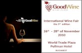 International Wine Fair the 3 rd edition 26 th – 28 th of November 2010 World Trade Plaza Pullman Hotel BUCHAREST.