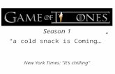 Season 1 “a cold snack is Coming…” New York Times: “It’s chilling”