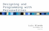 Designing and Programming with Personalities Luis Blando lblando@gte.com Copyright © 1998.