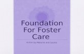 Foundation For Foster Care A Film by Melanie and Louisa.