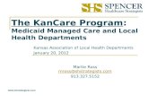 Www.shstrategists.com The KanCare Program: Medicaid Managed Care and Local Health Departments Kansas Association of Local Health Departments January 20,