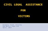 CIVIL LEGAL ASSISTANCE FOR VICTIMS Rosemary Traub, Attorney New Mexico Legal Aid April, 2014.