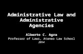Administrative Law and Administrative Agencies Alberto C. Agra Professor of Laws, Ateneo Law School 2014.