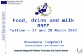 1 Food, drink and milk BREF Tallinn - 27 and 28 March 2007 Rosemary Campbell rosemarycampbell@btinternet.com.