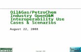 Copyright 2008 MIMOSA Oil&Gas/PetroChem Industry OpenO&M Interoperability Use Cases & Scenarios August 22, 2008.
