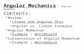 Angular Mechanics - Angular Momentum Contents: Review Linear and angular Qtys Angular vs. Linear FormulasAngular v Angular Momentum Example | WhiteboardExampleWhiteboard.