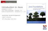 Introduction to Java Chapters 1 and 2 The Java Language – Section 1.1 Data & Expressions – Sections 2.1 – 2.5 Instructor: Scott Kristjanson CMPT 125/125.