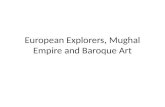 European Explorers, Mughal Empire and Baroque Art.