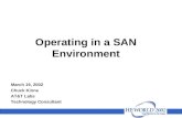 Operating in a SAN Environment March 19, 2002 Chuck Kinne AT&T Labs Technology Consultant.