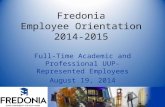 Fredonia Employee Orientation 2014-2015 Full-Time Academic and Professional UUP-Represented Employees August 19, 2014.