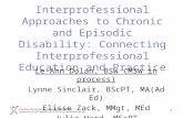 1 Interprofessional Approaches to Chronic and Episodic Disability: Connecting Interprofessional Education and Practice Le-Ann Dolan, BSW (MSW in process)
