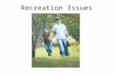 Recreation Issues. Outdoor Recreation Is Important 137.9 million Americans, nearly 50 percent of Americans ages six and older participated in outdoor.