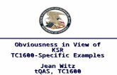 Obviousness in View of KSR TC1600-Specific Examples Jean Witz tQAS, TC1600.
