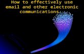 How to effectively use email and other electronic communications.