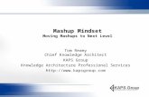 Mashup Mindset Moving Mashups to Next Level Tom Reamy Chief Knowledge Architect KAPS Group Knowledge Architecture Professional Services .