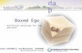 Boxed Ego Artificial autoscopy for fun and work Alvaro CASSINELLI and Masatoshi ISHIKAWA Meta-Perception Group devices that alter perception dap.
