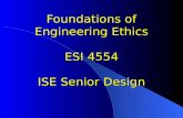Foundations of Engineering Ethics ESI 4554 ISE Senior Design.