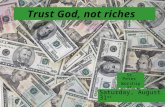 Trust God, not riches St. Peter Worship at Key to Life Saturday, August 31 st.