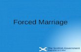 Forced Marriage. What is a Forced Marriage? A forced marriage is a marriage in which one or both spouses do not (or, in the case of children/young people/adults.