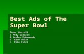Best Ads of The Super Bowl Team: Bears28 1.Andy Garlock 2.Jaylen Edomwande 3. Ryan Dolan 4. Pete Fitch.
