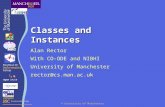Classes and Instances Alan Rector With CO-ODE and NIBHI University of Manchester rector@cs.man.ac.uk OpenGALEN BioHealth Informatics Group © University.