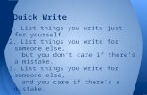 1. List things you write just for yourself. 2. List things you write for someone else, but you don't care if there's a mistake. 3. List things you write.