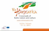 Sille Talvet 13.12.2013. VH marketing tools  Via Hanseatica mobile application Via Hanseatica travel guide Via Hanseatica promotional.