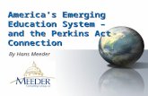 America’s Emerging Education System – and the Perkins Act Connection By Hans Meeder.