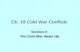 Ch. 18 Cold War Conflicts Section 2: The Cold War Heats Up.
