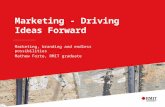 Marketing - Driving Ideas Forward Marketing, branding and endless possibilities Mathew Forte, RMIT graduate.